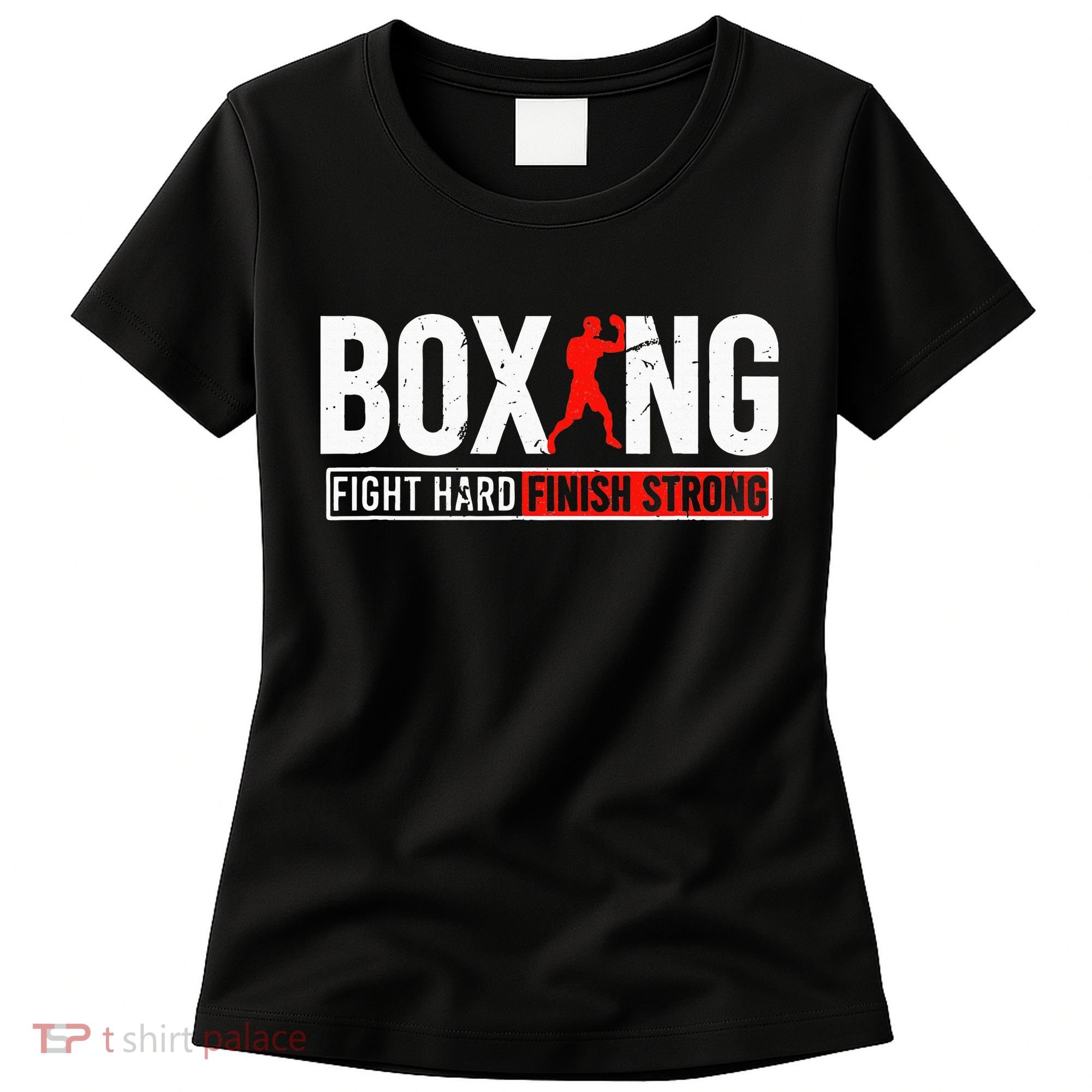 Fight Hard And Finish Motivational Boxing Fighter Women's T-Shirt