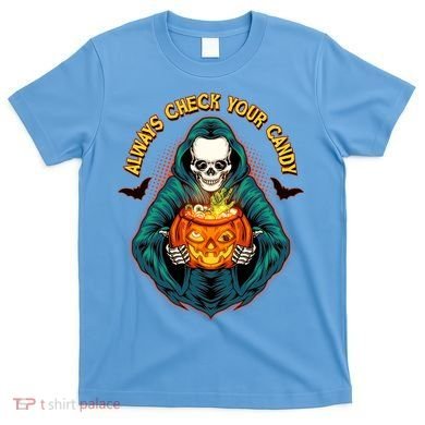 Funny Halloween Always Check Your Candy Skeleton T-Shirt