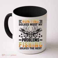 Funny Hunting And Fishing Solved Problems Coffee Mug thumb 0