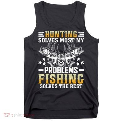 Funny Hunting And Fishing Solved Problems Tank Top