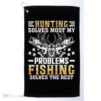 Funny Hunting And Fishing Solved Problems Golf Towel thumb 0