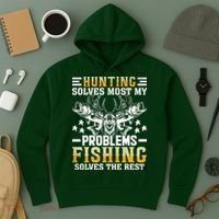 Funny Hunting And Fishing Solved Problems Hoodie thumb 3