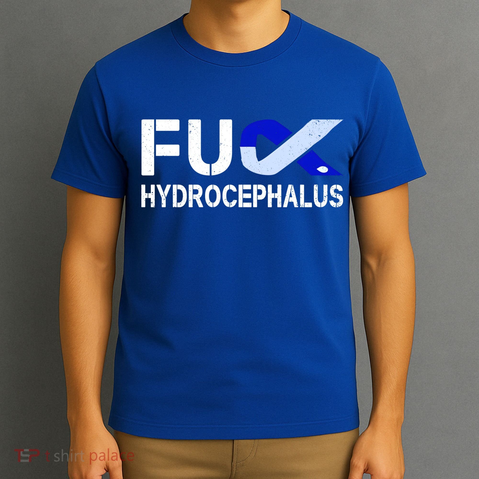 Fuck Hydrocephalus Awareness Month Ribbon Warrior Fighter Cool Gift T-Shirt