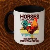 Funny Horses Are Cool But Have You Ever Ridden A Cock Coffee Mug thumb 2