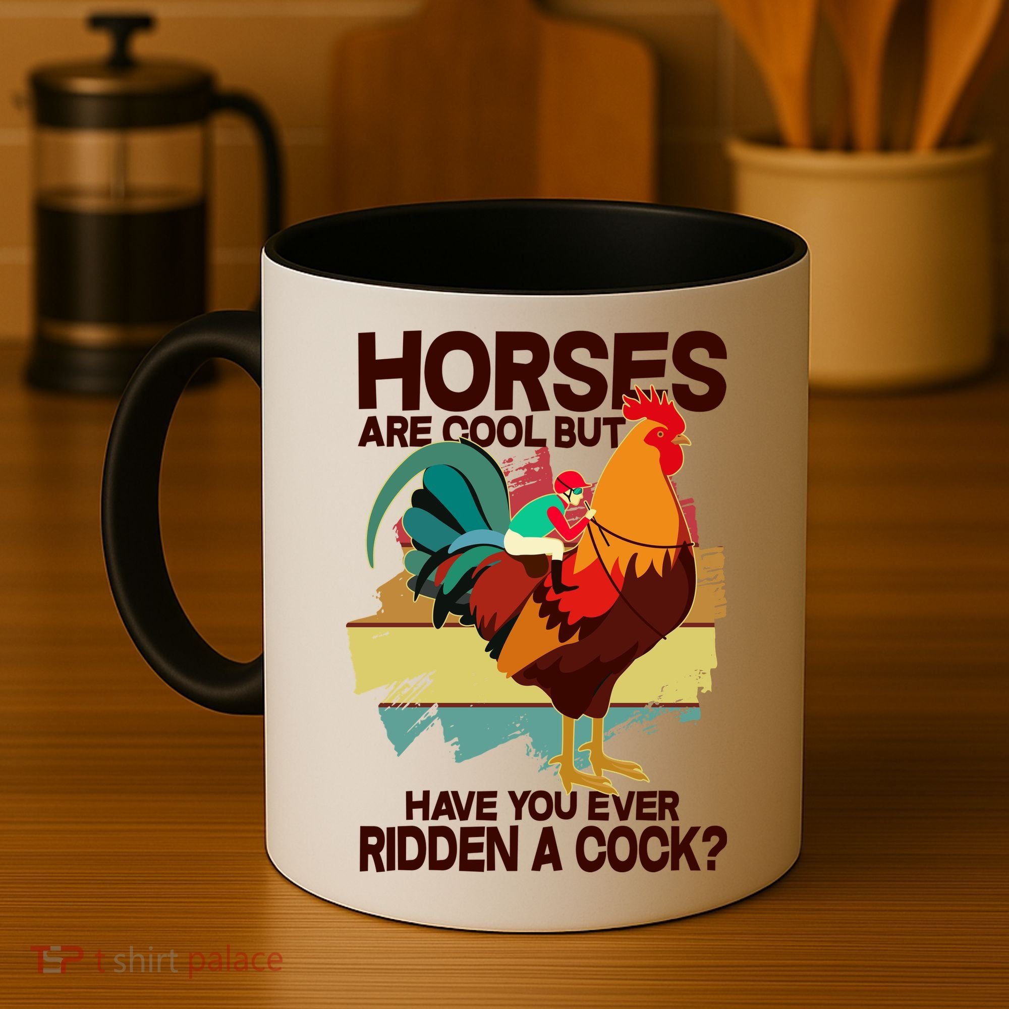 Funny Horses Are Cool But Have You Ever Ridden A Cock Coffee Mug