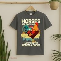 Funny Horses Are Cool But Have You Ever Ridden A Cock T-Shirt thumb 2