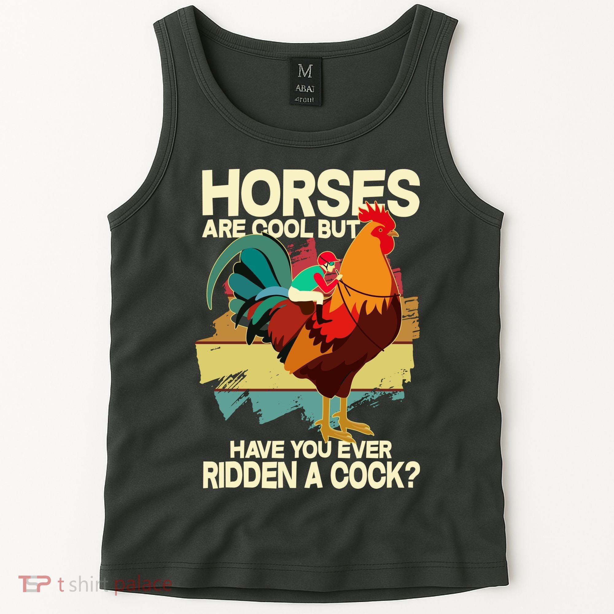 Funny Horses Are Cool But Have You Ever Ridden A Cock Tank Top