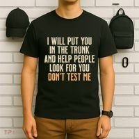 Funny Humor Adult Quote I Will Put You In The Trunk Gift T-Shirt thumb 6