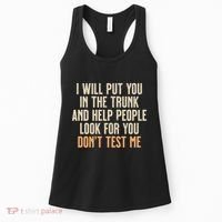 Funny Humor Adult Quote I Will Put You In The Trunk Gift Women's Tank Top thumb 0