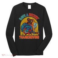 Funny Have A Rockin' Thanksgiving Rocker Turkey Long Sleeve Shirt thumb 0