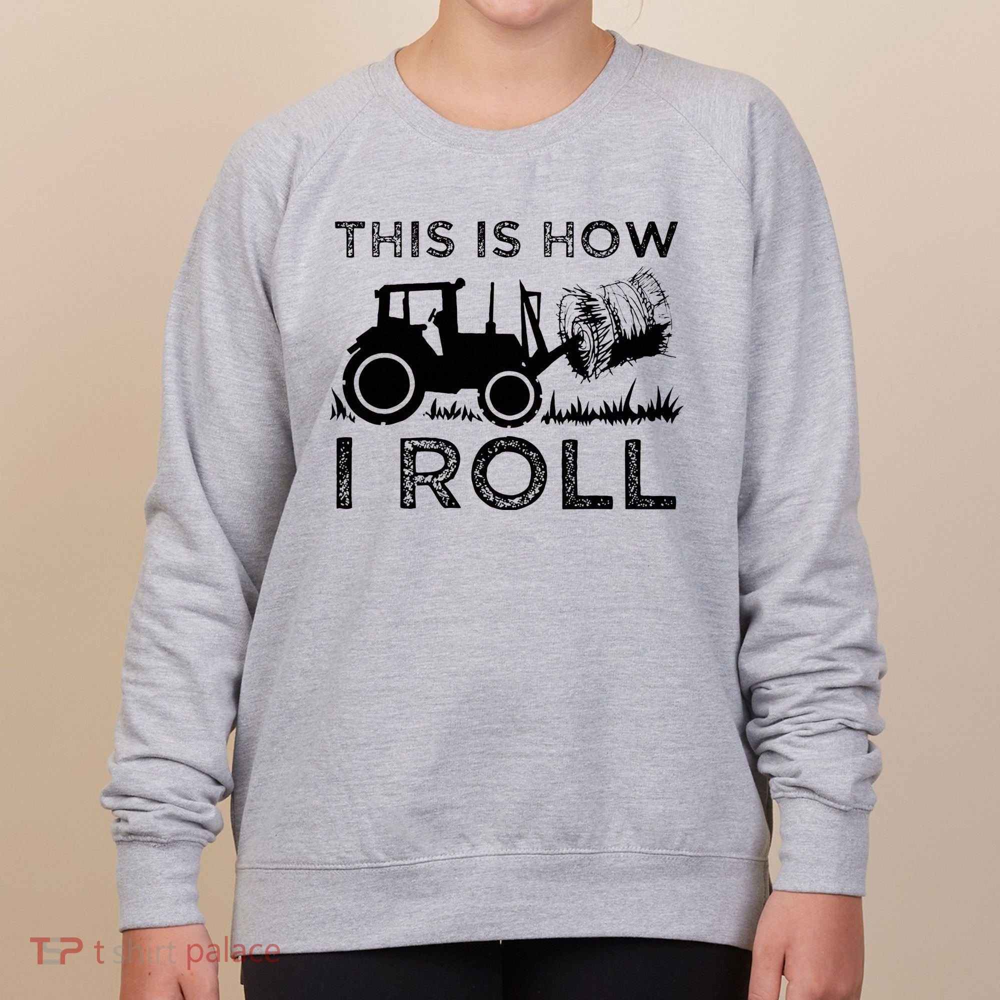 Funny Hay Bale How I Roll Gift Cool Farmer Tractor Driver Women's Sweatshirt