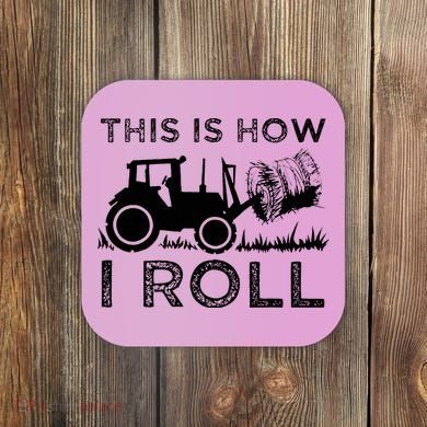 Funny Hay Bale How I Roll Gift Cool Farmer Tractor Driver Coaster
