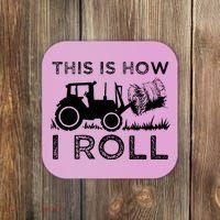 Funny Hay Bale How I Roll Gift Cool Farmer Tractor Driver Coaster thumb 0