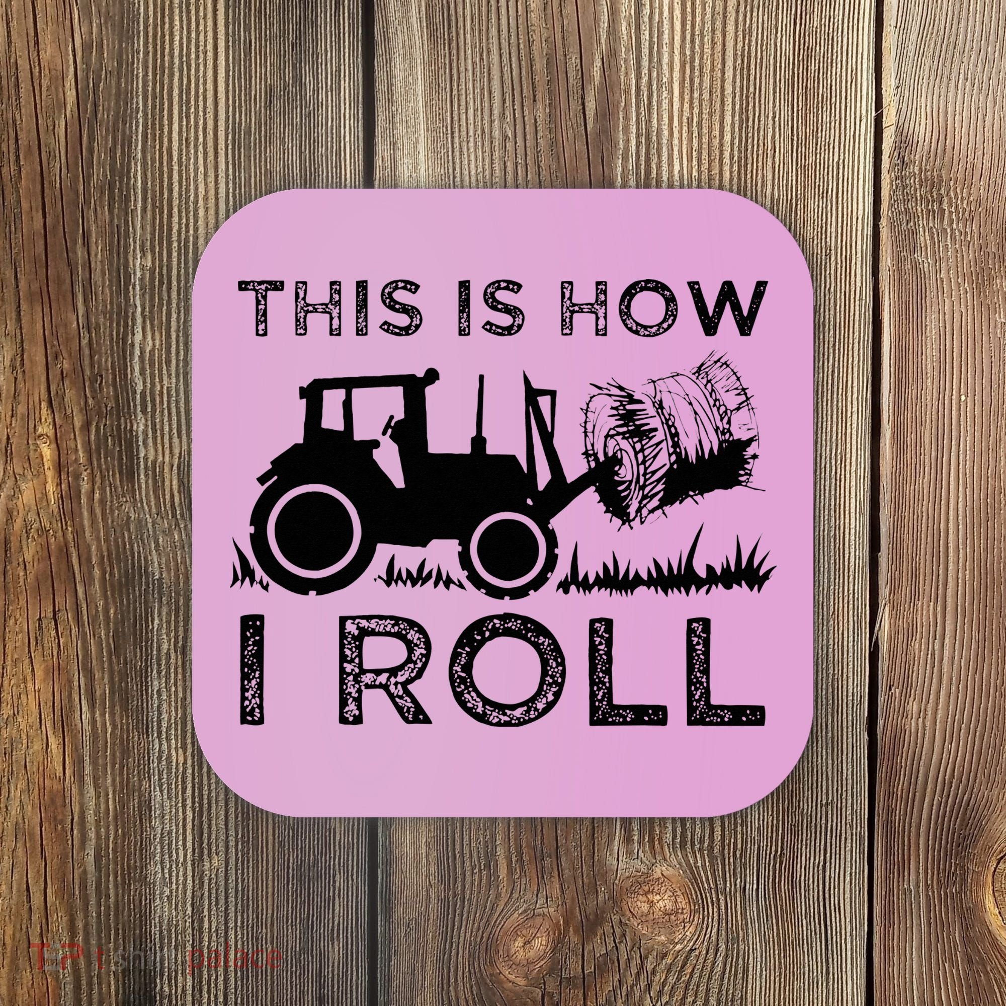 Funny Hay Bale How I Roll Gift Cool Farmer Tractor Driver Coaster