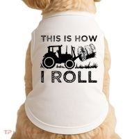 Funny Hay Bale How I Roll Gift Cool Farmer Tractor Driver Doggie Tank thumb 0