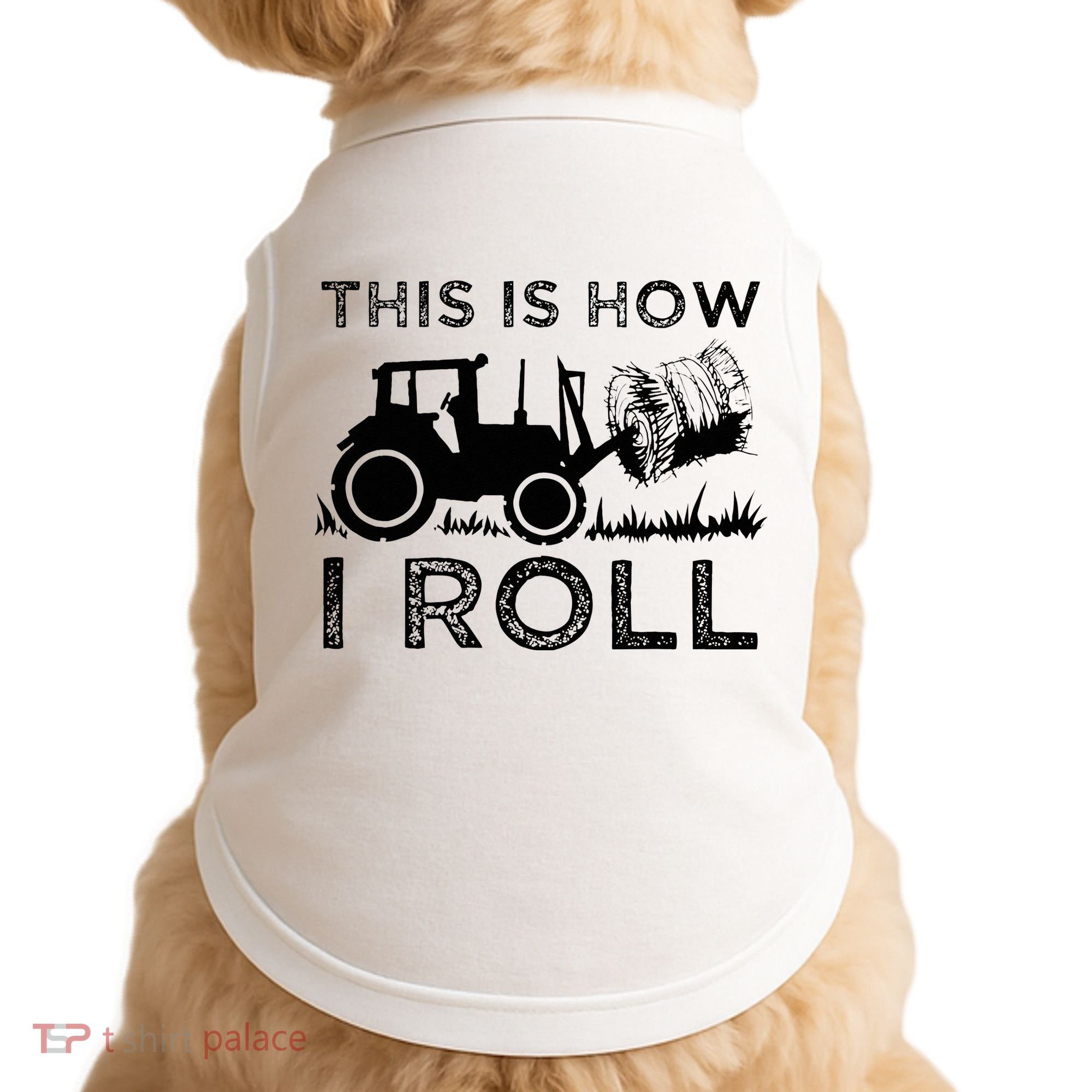 Funny Hay Bale How I Roll Gift Cool Farmer Tractor Driver Doggie Tank