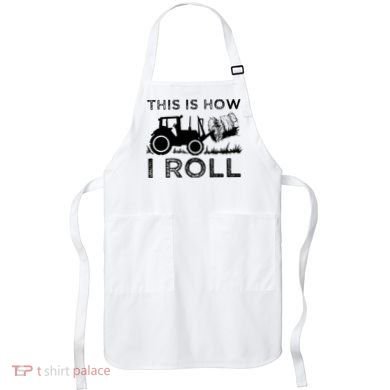 Funny Hay Bale How I Roll Gift Cool Farmer Tractor Driver Apron