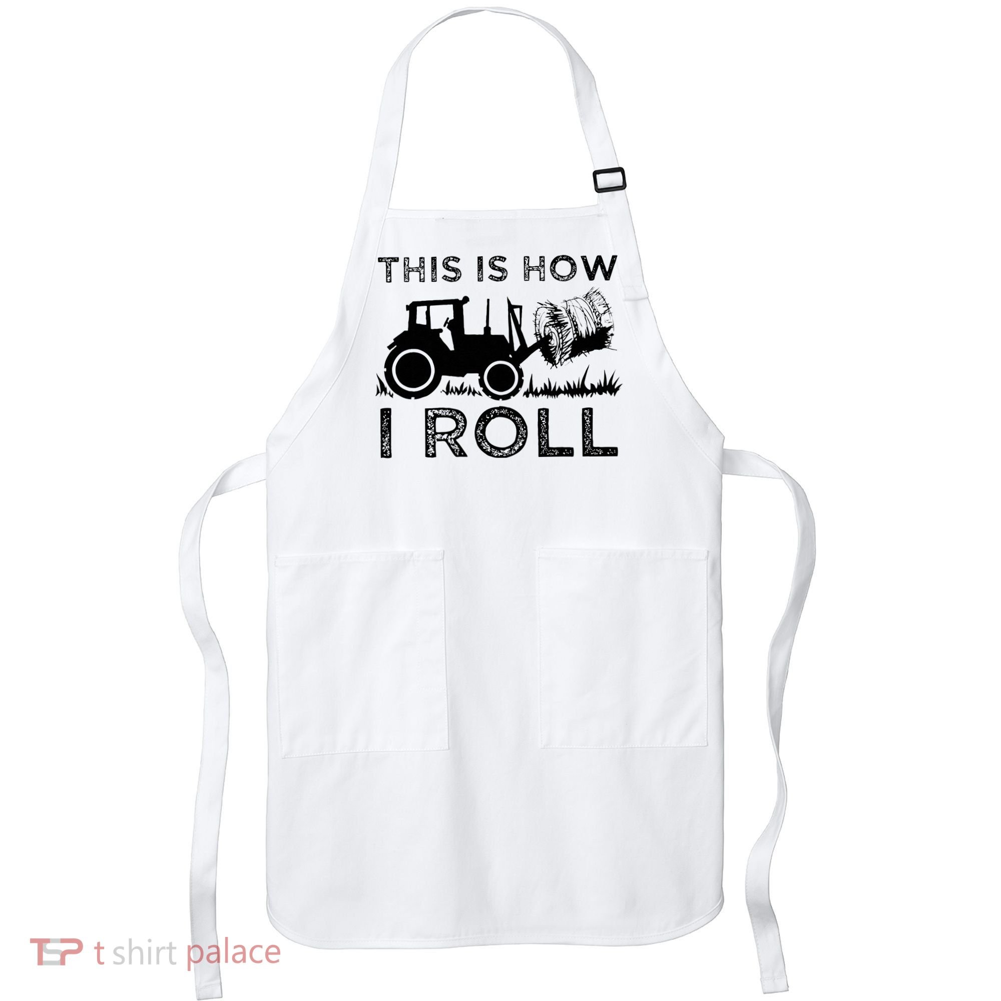 Funny Hay Bale How I Roll Gift Cool Farmer Tractor Driver Apron