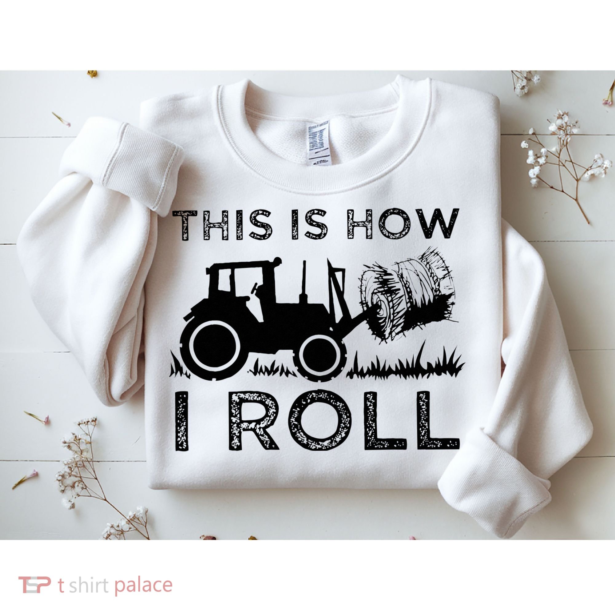 Funny Hay Bale How I Roll Gift Cool Farmer Tractor Driver Sweatshirt