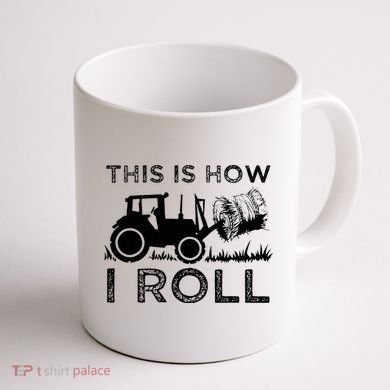 Funny Hay Bale How I Roll Gift Cool Farmer Tractor Driver Coffee Mug back