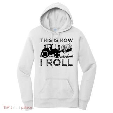 Funny Hay Bale How I Roll Gift Cool Farmer Tractor Driver Women's Hoodie