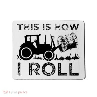 Funny Hay Bale How I Roll Gift Cool Farmer Tractor Driver Mousepad