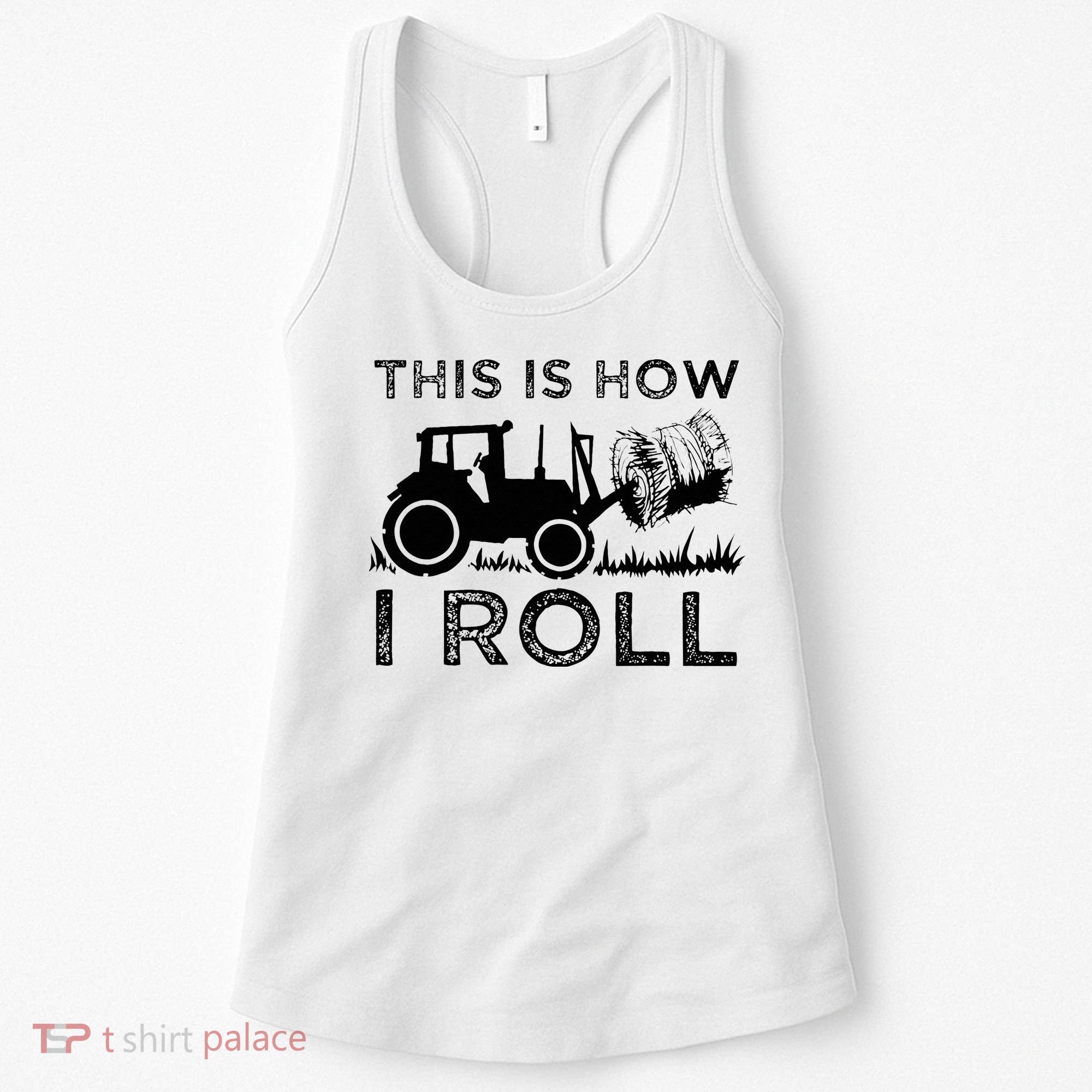 Funny Hay Bale How I Roll Gift Cool Farmer Tractor Driver Women's Tank Top