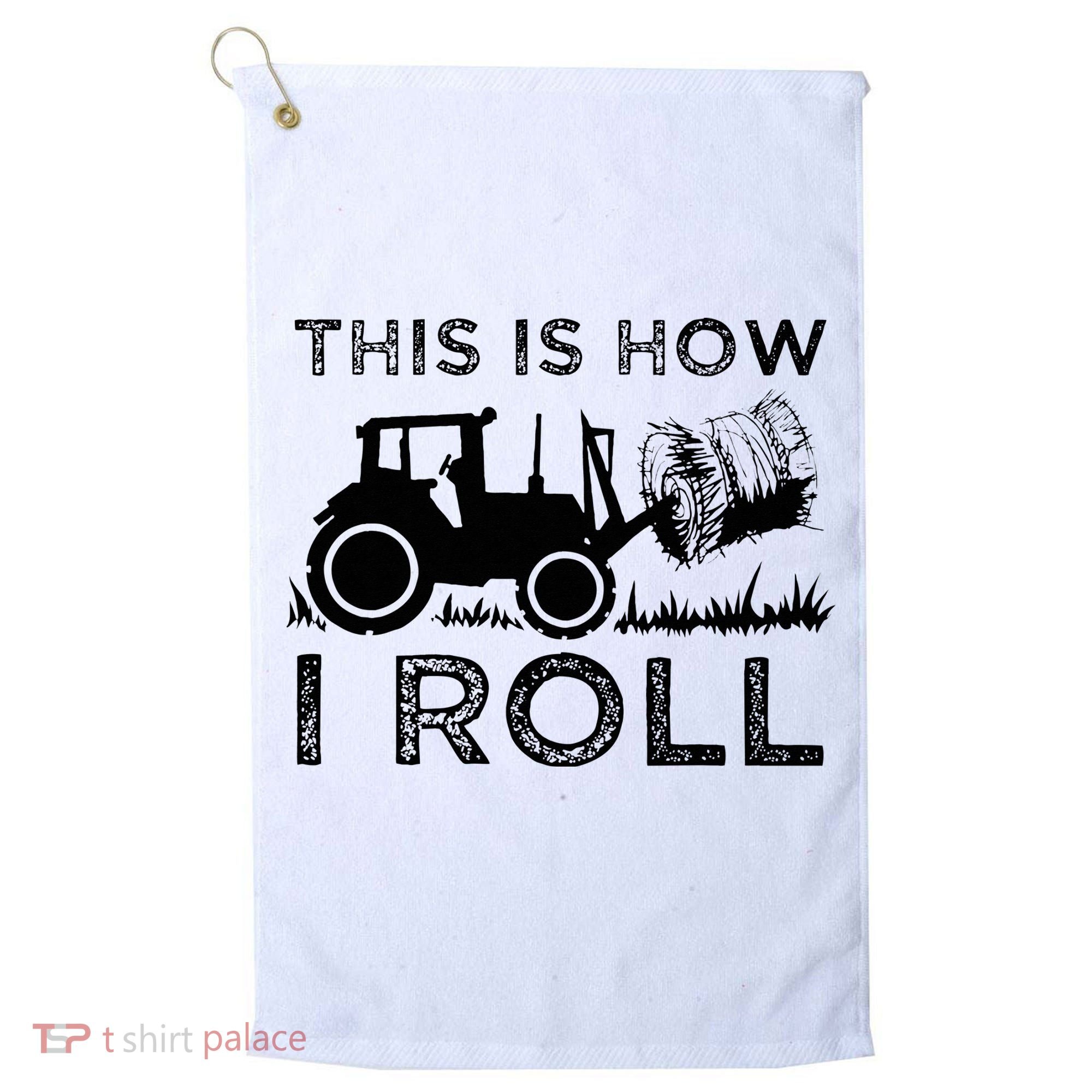 Funny Hay Bale How I Roll Gift Cool Farmer Tractor Driver Golf Towel