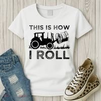 Funny Hay Bale How I Roll Gift Cool Farmer Tractor Driver Women's T-Shirt thumb 3