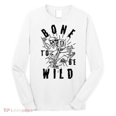 Funny Halloween Bone To Be Wild Skateboarding Skeleton Long Sleeve Shirt