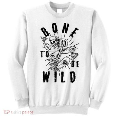 Funny Halloween Bone To Be Wild Skateboarding Skeleton Sweatshirt