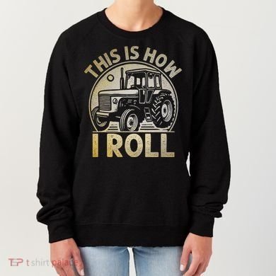 Funny Hay Bale How I Roll Gift Cool Farmer Tractor Driver Women's Sweatshirt