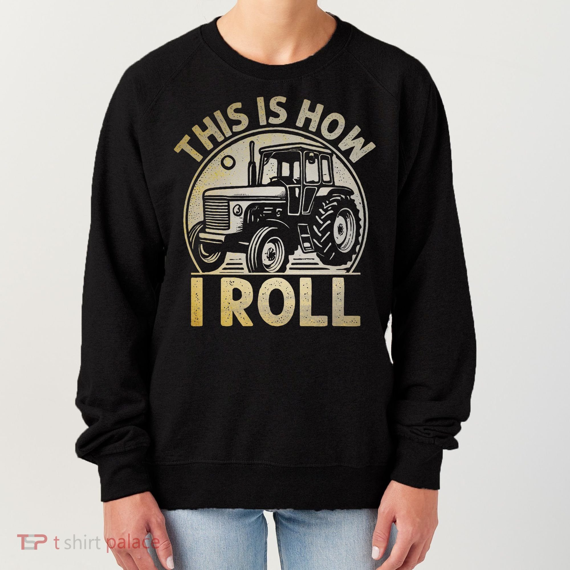 Funny Hay Bale How I Roll Gift Cool Farmer Tractor Driver Women's Sweatshirt