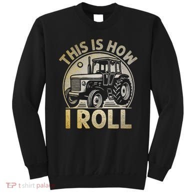 Funny Hay Bale How I Roll Gift Cool Farmer Tractor Driver Sweatshirt