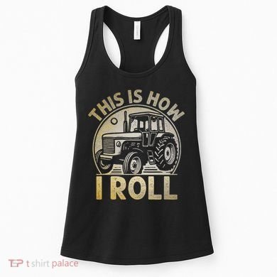 Funny Hay Bale How I Roll Gift Cool Farmer Tractor Driver Women's Tank Top