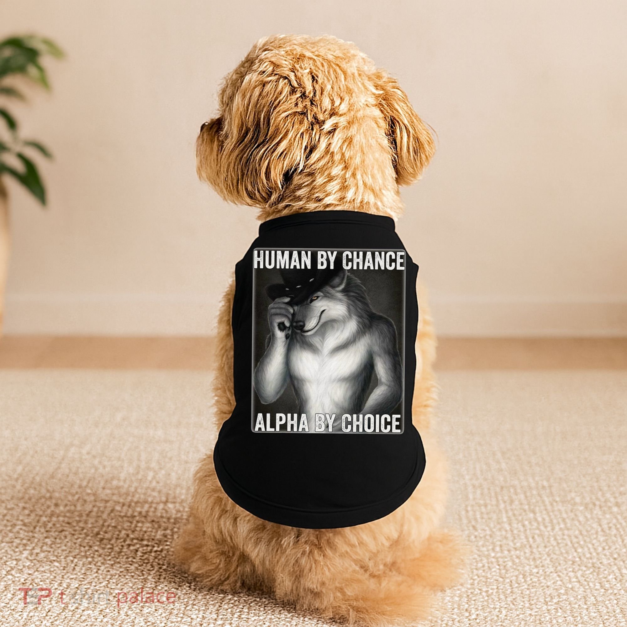 Funny Human By Chance Alpha By Choice Cool Alpha Wolf Meme Doggie Tank