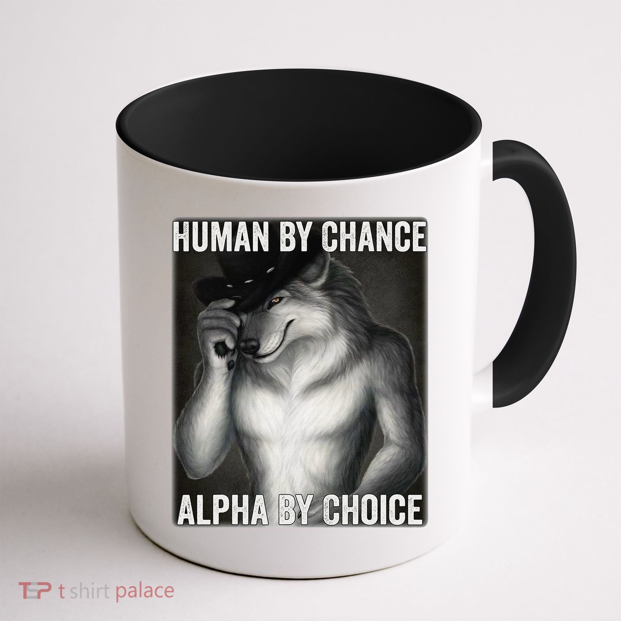 Funny Human By Chance Alpha By Choice Cool Alpha Wolf Meme Coffee Mug