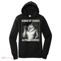 Funny Human By Chance Alpha By Choice Cool Alpha Wolf Meme Women's Hoodie thumb 0