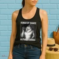 Funny Human By Chance Alpha By Choice Cool Alpha Wolf Meme Women's Tank Top thumb 2