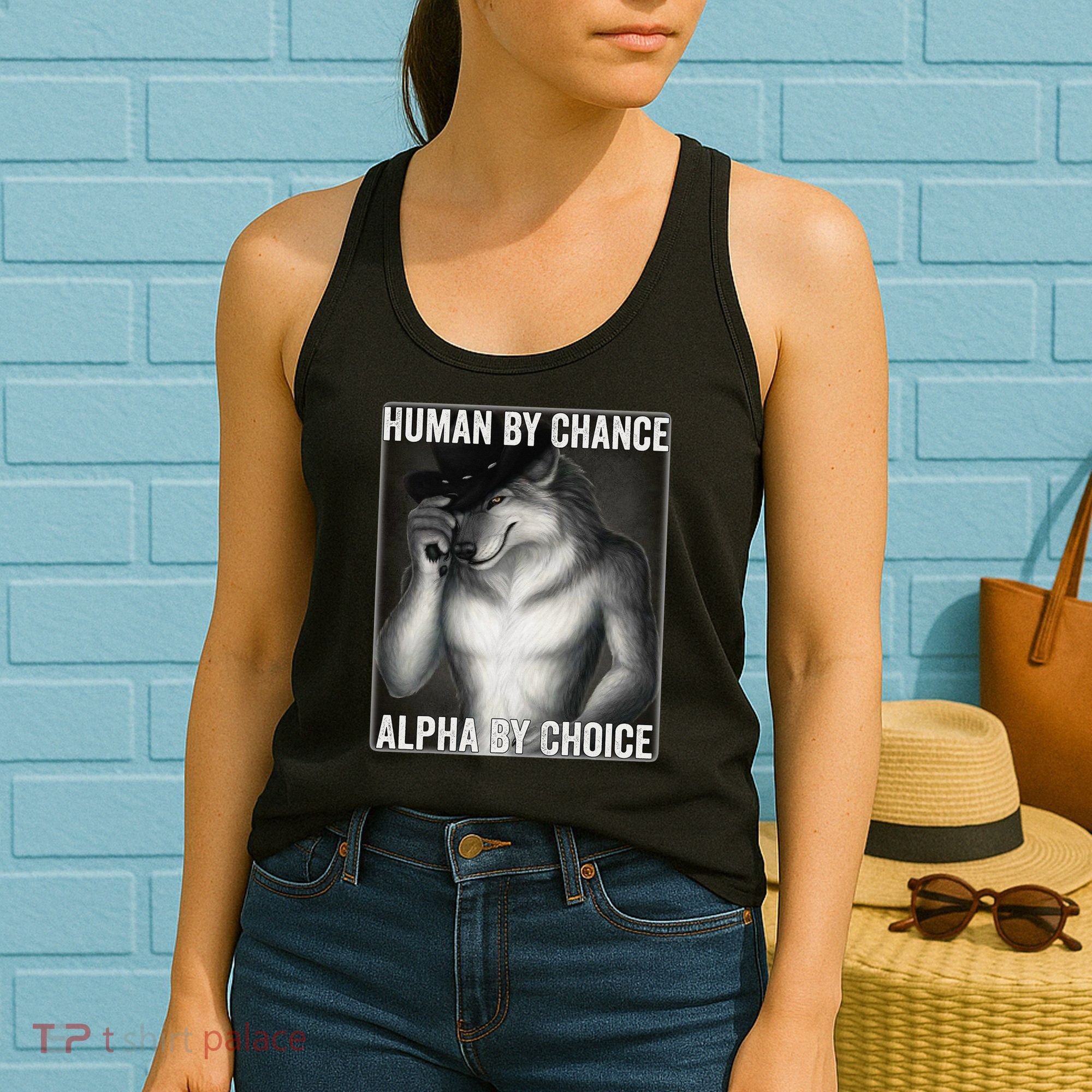 Funny Human By Chance Alpha By Choice Cool Alpha Wolf Meme Women's Tank Top