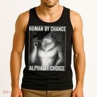 Funny Human By Chance Alpha By Choice Cool Alpha Wolf Meme Tank Top thumb 3
