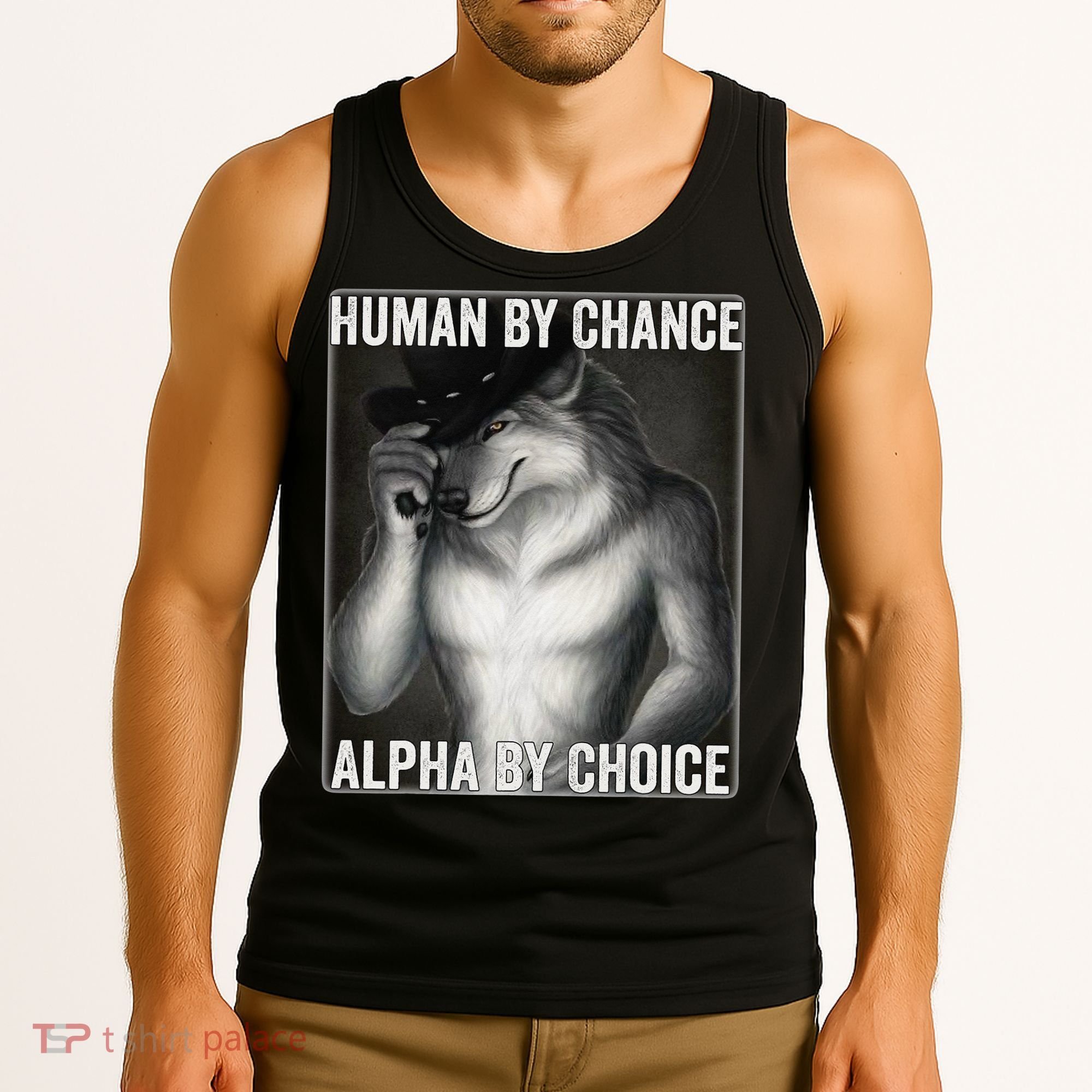 Funny Human By Chance Alpha By Choice Cool Alpha Wolf Meme Tank Top