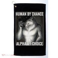 Funny Human By Chance Alpha By Choice Cool Alpha Wolf Meme Golf Towel thumb 0
