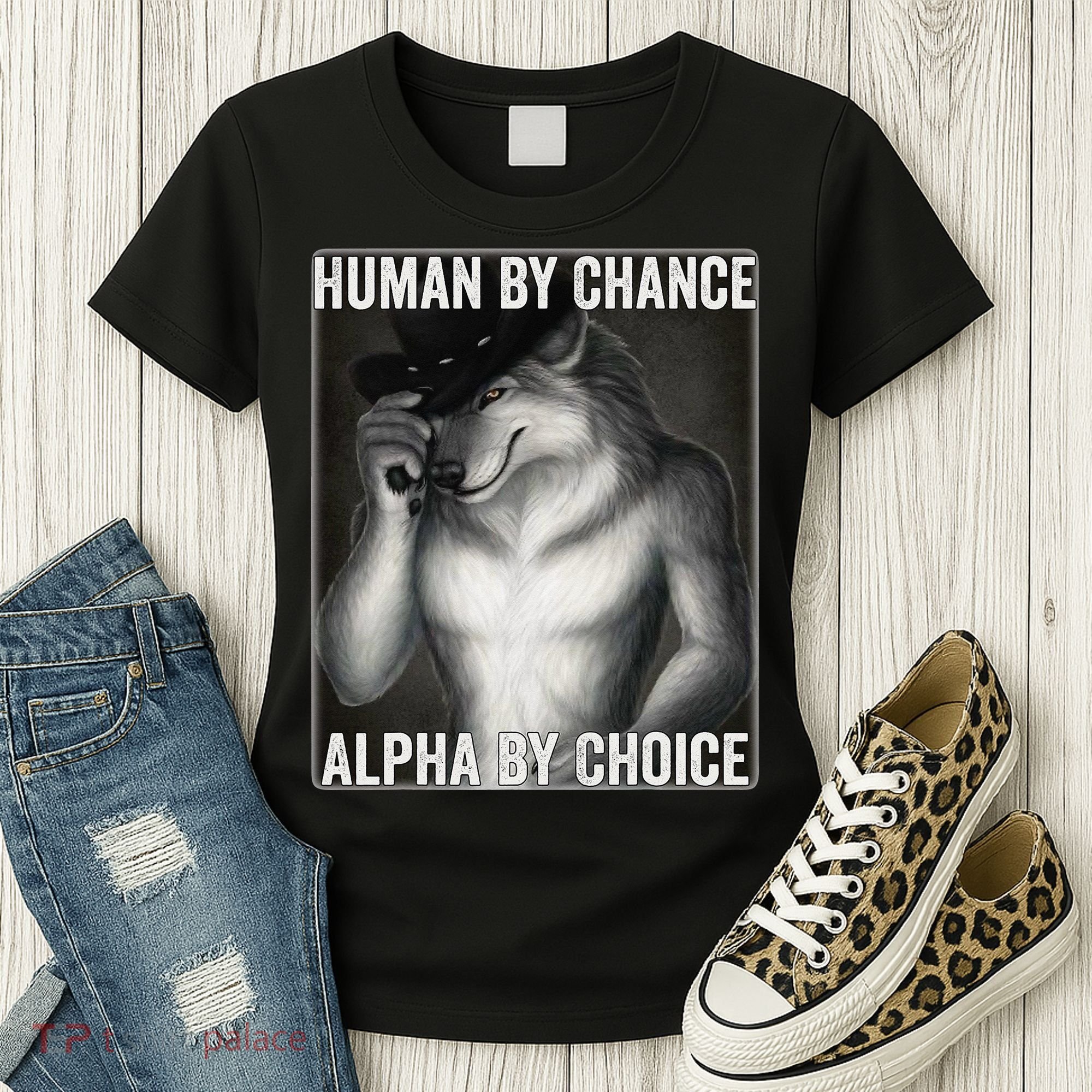 Funny Human By Chance Alpha By Choice Cool Alpha Wolf Meme Women's T-Shirt
