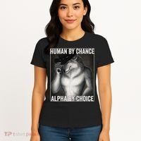 Funny Human By Chance Alpha By Choice Cool Alpha Wolf Meme Women's T-Shirt thumb 4