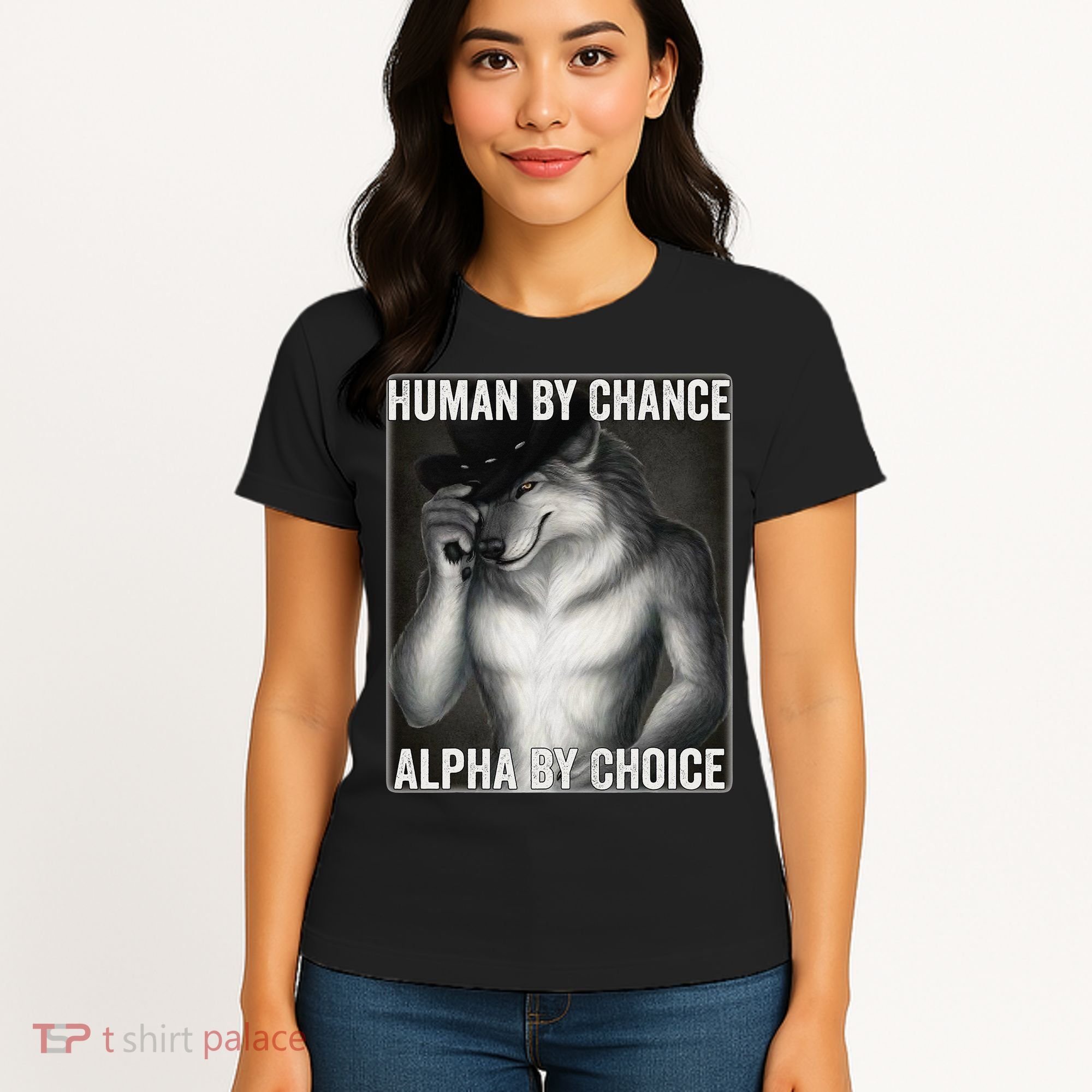 Funny Human By Chance Alpha By Choice Cool Alpha Wolf Meme Women's T-Shirt