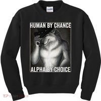 Funny Human By Chance Alpha By Choice Cool Alpha Wolf Meme Kids Sweatshirt thumb 0