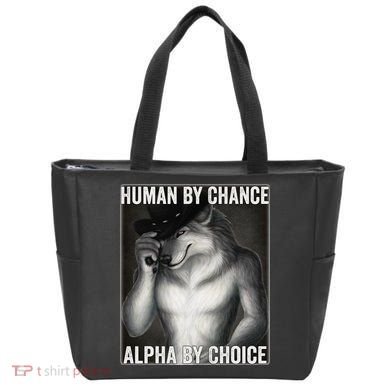 Funny Human By Chance Alpha By Choice Cool Alpha Wolf Meme Tote Bag