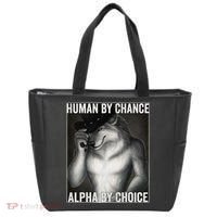 Funny Human By Chance Alpha By Choice Cool Alpha Wolf Meme Tote Bag thumb 0