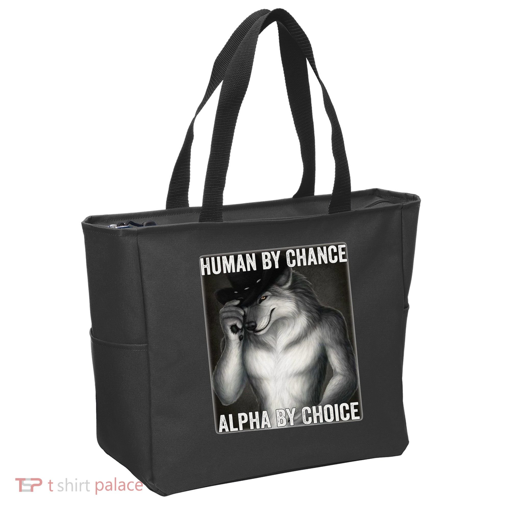 Funny Human By Chance Alpha By Choice Cool Alpha Wolf Meme Tote Bag